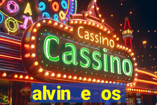 alvin e os esquilos redecanais